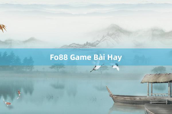 Fo88 Game Bài Hay