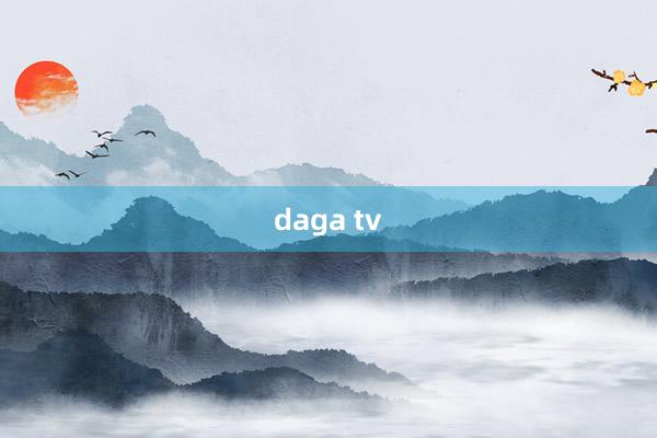 daga tv