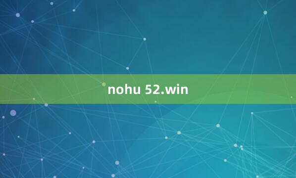 nohu 52.win