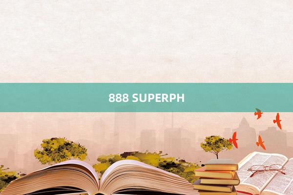 888 SUPERPH